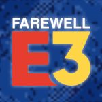 Farewell E3.